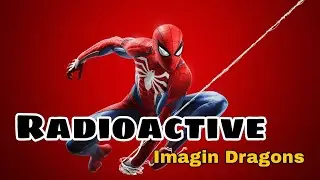 Radioactive - Imagine Dragons | Spider-Man