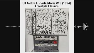 DJ A-JUICE - Side Mixes #10 (1994) Freestyle Music All The Classics Mix Tape.