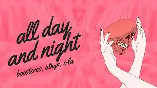 Boostereo, ATHYN & I-La - All Day And Night (Lyric Video) [Magic Music]