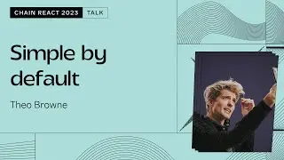 Theo Browne – Simple by default (Chain React 2023)