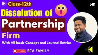 Dissolution of partnership firm | basic journal entries | SCA FAMILY