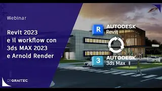 Revit 2023 e il workflow con 3ds MAX 2023 e Arnold Render