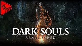 #8. Стрим. Dark Souls: Remastered