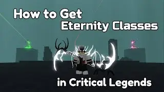 How to get Eternity Classes [Tier 3 - Scythe, King, Katana, Tiki]  |  Roblox Critical Legends