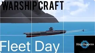 Warship Craft- Fleet Day