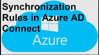 Synchronization Rules in Azure AD Connect.