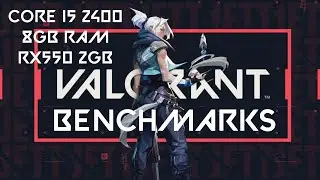 Valorant  Benchmarks Core i5 2400 | Rx 550 2GB Graphic Card | 8 GB RAM