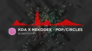 K/DA / Osu Mashup - KDA x NEKODEX - POP/CIRCLES