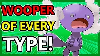 A WOOPER of EVERY TYPE!