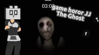 adik main Game Horor JJ - The Ghost