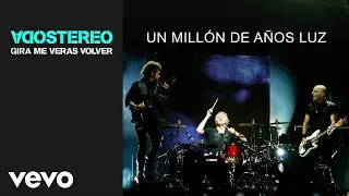 Soda Stereo - Un Millon De Años Luz (Gira Me Verás Volver)
