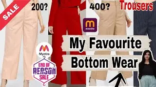 My favourite Trousers Rs.250-700 | Myntra bottom wear haul | meesho trousers haul | Myntra trousers