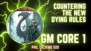 Pathfinder 2  Remaster - GM Core 1 - Countering the new Dying Rules!