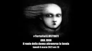 #TertuliaILLUSTRATI #18 SPECIALE GIORNO DELLA DONNA con ANA JUAN