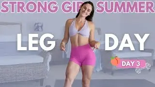 20 min LEG WORKOUT At Home Glues, Quads, Thighs, and Calves || Strong Girl Summer Day 3