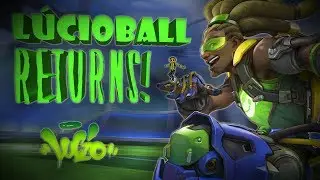 LÚCIOBALL RETURNS! (Overwatch Lúcioball 2.0 Fun!)