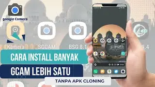 Cara install banyak aplikasi gcam lebih dari satu dalam satu hp tanpa aplikasi