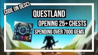 Questland - OPENING 25+ CHESTS (SPENT 7000+ GEMS!) (ETERNAL CHESTS!)