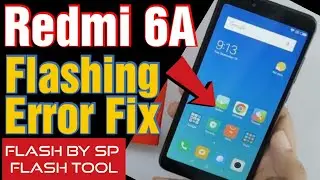 Redmi 6A Flashing Error Fix | Redmi 6A Offline Flashing With SP Flash Tool