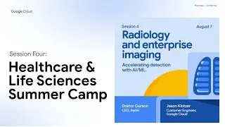 Healthcare & Life Sciences Summer Camp: Radiology and Enterprise Imaging