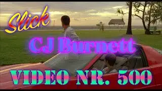 CJ Burnett - Slick (Video Nr. 500)