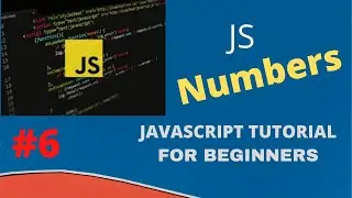 Numbers And Number Methods in JavaScript | Beginner JavaScript Tutorial | 2020