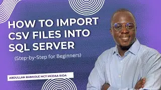 📥 How to Import CSV Files into SQL Server (Step-by-Step for Beginners)
