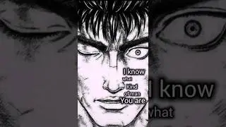 EU SEI QUE TIPO DE HOMEM VOCÊ E ! - Berserk