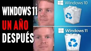 🔥Windows 11, un año después ➡️ Lo bueno, lo malo y lo 