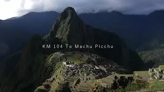 KM104- The One Day Inca Trail Hike to Machu Picchu