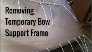 Removing the Temporary Bow Support Frame