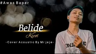 BELIDE - Kecol cover acoustic By Mr jeje
