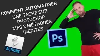 PHOTOSHOP : AUTOMATISER ses TACHES PHOTOSHOP avec un SCRIPT (ADOBE)