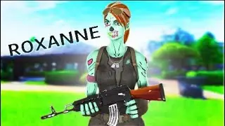 Fortnite Montage-ROXANNE