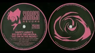 Happy Larry's Big Beat Orchestra - Get On In The Move (M.T.M's Big Wave Mix) 1991 🎹 🎹 🎹