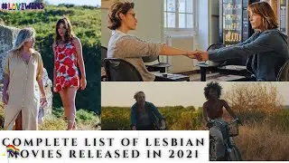 Complete List of Lesbian Movies Released in 2021🎬🌈❤