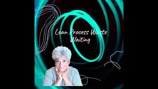 How to identify and remove process waste: Waiting