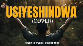 USIYESHINDWA - Audax Wallace Cover | Bwana Ninajua Uwezo Wako |Sifa Melodies 
