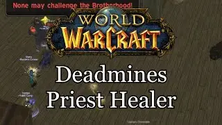 WoW Classic:  Deadmines Priest Healer