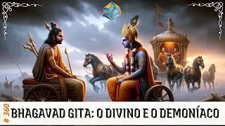 Bhagavad Gita: Divine and Diabolical Influences - Chapter 16