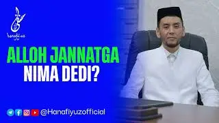 📹Alloh jannatga nima dedi?