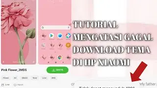 TUTORIAL CARA MENGATASI TEMA HP XIAOMI YANG TIDAK BISA DIUNDUH