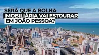 Bolha imobiliária em João pessoa vai estourar?