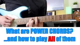 What are POWER CHORDS and How to Play ALL of them!