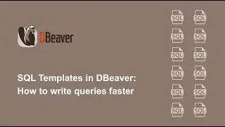 SQL Templates in DBeaver: how to write queries faster