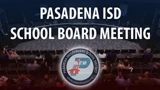 PASADENA ISD Special Called Meeting of the Board of Trustees 3/4/2025