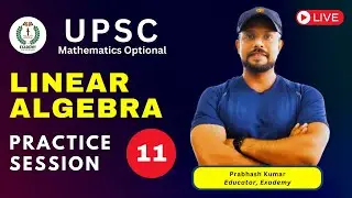 UPSC Mathematics Optional | Linear Algebra | Practice Session - 11