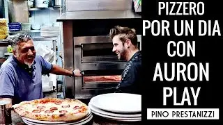PIZZERO POR UN DIA | Con AuronPlay | Pino Prestanizzi