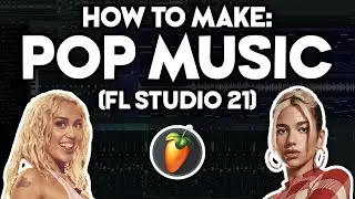 How to Make POP MUSIC (FL Studio 21) #9