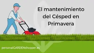 El mantenimiento del Césped en Primavera